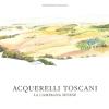 Acquerelli Toscani. La Campagna Senese