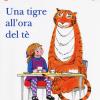 Una tigre all'ora del t. Ediz. a colori