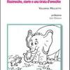 Animali Amici Miei. Filastrocche, Storie E Una Tirata D'orecchie