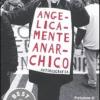 Angelicamente Anarchico. Autobiografia