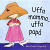 Uffa Mamma, Uffa Pap