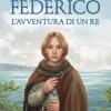 Federico. L'avventura di un re