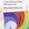 La Preghiera Il Momento Pi Bello Della Giornata. Nella Spiritualit Di Chiara Lubich