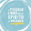 Il piccolo libro dello spirito in vacanza