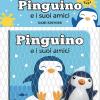 Pinguino E I Suoi Amici. Ediz. A Colori. Con Pupazzo