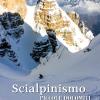 Scialpinismo Nelle Piccole Dolomiti. 58 Itinerari Tre Croci Carega Sengio Alto Pasubio