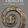 Vikingos. Entre la historia y la leyenda