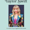 Taylor Swift. La Storia Di Una Leggenda Della Moda. Icone Di Stile