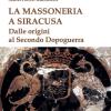 La massoneria a Siracusa. Dalle origini al secondo dopoguerra