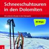 Schneeschuhtouren in den Dolomiten. Die schnsten 76 routen in den Naturparks