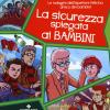 La sicurezza spiegata ai bambini. Le indagini dell'ispettore Felicino amico dei bambini