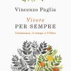 Vivere per sempre. L'esistenza, il tempo e l'Oltre