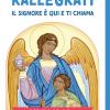 Rallegrati: Il Signore  Qui E Ti Chiama. Il Rosario Dei Giovani