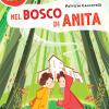 Nel bosco di Anita. Con Fascicolo