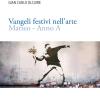 Vangeli festivi nell'arte. Matteo anno A. Ediz. illustrata