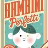 Bambini Perfetti