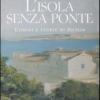 L'isola Senza Ponte. Uomini E Storie Di Sicilia