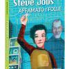 Steve Jobs. Affamato E Folle