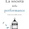 La Societ Della Performance. Come Uscire Dalla Caverna