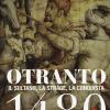 Otranto 1480. Il sultano, la strage, la conquista