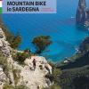 Mountain Bike In Sardegna. 73 Percorsi Dal Nord Al Sud