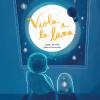 Viola E La Luna. Ediz. Illustrata