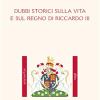 Dubbi storici sulla vita e sul regno di Riccardo III