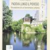 Padova Lungo Il Piovego. L'occasione Di Un'avventura Urbana