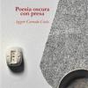 Poesia oscura con presa. Leggere Corrado Costa