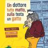 Un Dottore Tutto Matto, Sulla Testa Un Gatto. Bruno Pincherle: Storia E Storie Di Un Pediatra