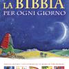 La Bibbia Per Ogni Giorno. Ediz. Illustrata