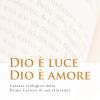 Dio  luce, Dio  amore. Lettura teologica della Prima Lettera di San Giovanni