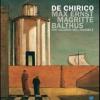 De Chirico, Max Ernst, Magritte, Balthus. Uno Sguardo Nell'invisibile