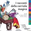 I racconti della carriola magica. Favole in cinque millenni di arte e storia