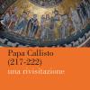 Papa Callisto (217-222). Una rivisitazione