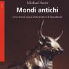 Mondi Antichi. Una Storia Epica D'oriente E D'occidente