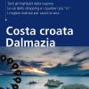 Costa croata Dalmazia. Con Carta geografica ripiegata