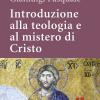 Introduzione alla teologia e al mistero di Cristo