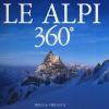 Le Alpi 360. Ediz. italiana e inglese