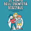 Il Furto Dell'identit Digitale. Una Storia E Tanti Giochi Per Navigare Consapevoli Sul Web. La Banda Degli Smanettoni. Con 42 Carte