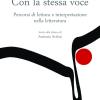 Con la stessa voce. Percorsi di lettura e interpretazione nella letteratura