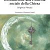 Introduzione alla dottrina sociale della Chiesa. Origini e principi