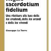 Regale Sacerdotium Fidelium. Una Rilettura Alla Luce Della Lex Credendi, Della Lex Orandi E Della Lex Vivendi