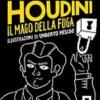 Houdini, Il Mago Della Fuga. Ediz. A Caratteri Grandi