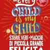 #Everychildismychild. Storie vere e magiche di piccola, grande felicit