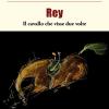 Rey, Il Cavallo Che Visse Due Volte