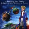 Piccolo Principe (Il) - Il Pianeta Del Tempo / Il Pianeta Dell'Uccello Di Fuoco (Regione 2 PAL)