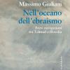 Nell'oceano dell'ebraismo. Brevi navigazioni tra Talmud e filosofia