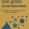 Dal Grido Al Cambiamento. Educhiamoci Ai Nuovi Stili Di Vita Con La laudato Si'