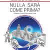 Nulla Sar Come Prima?